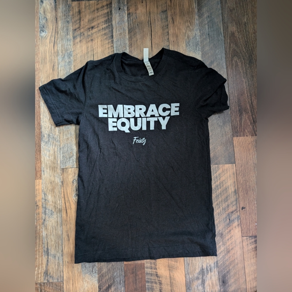 Embrace equity  shirt
